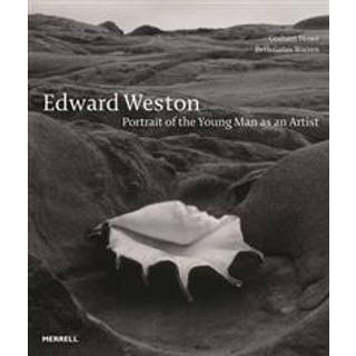 Edward Weston: Portrait of the Young Man as an Artist