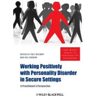 Working Positively with Personality Disorder in Secure Settings