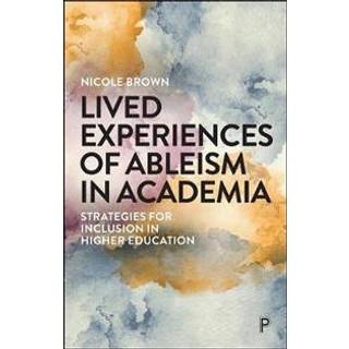 Lived Experiences of Ableism in Academia