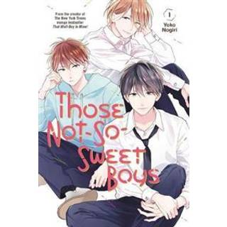 Those Not-So-Sweet Boys 1