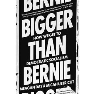 Bigger Than Bernie
