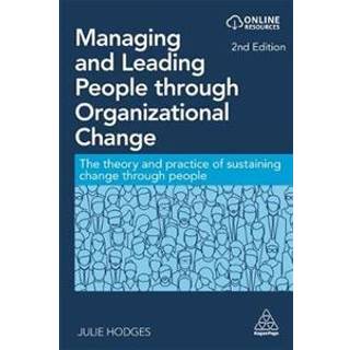Managing and Leading People through Organizational Change