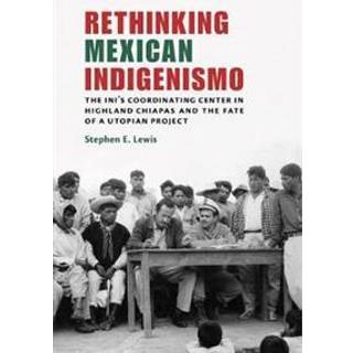 Rethinking Mexican Indigenismo