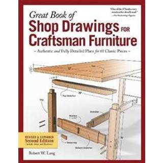 Great Book of Shop Drawings for Craftsman Furniture, Second Edition