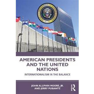 American Presidents and the United Nations
