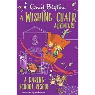 A Wishing-Chair Adventure: A Daring School Rescue