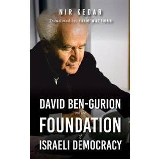 David Ben-Gurion and the Foundation of Israeli Democracy
