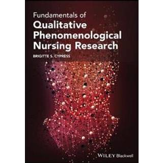 Fundamentals of Qualitative Phenomenological Nursing Research