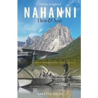 Nahanni Then and Now