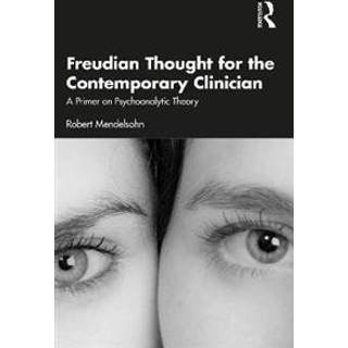 Freudian Thought for the Contemporary Clinician