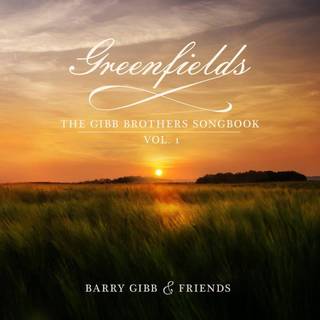 Barry Gibb & Friends - Greenfields:: The Gibb Brothers Songbook Vol. 1