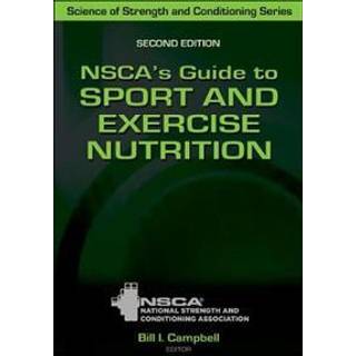NSCA's Guide to Sport and Exercise Nutrition