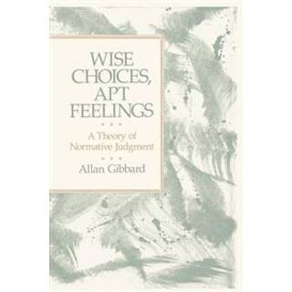 Wise Choices, Apt Feelings