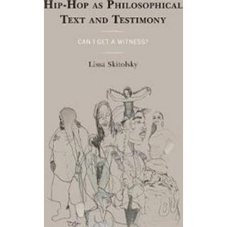 Hip-Hop as Philosophical Text and Testimony