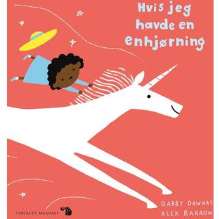 Hvis jeg havde en enhjørning