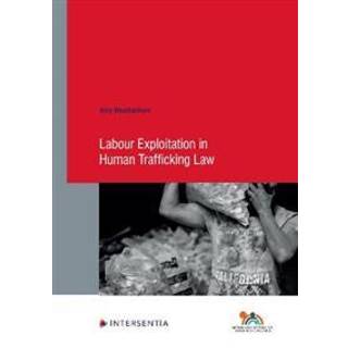 Labour Exploitation in Human Trafficking Law