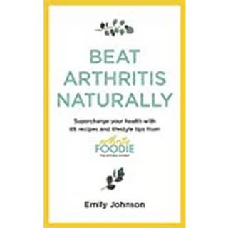 Beat Arthritis Naturally