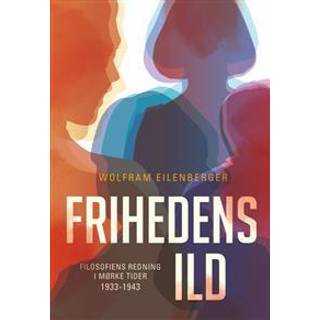 Wolfram Eilenberger - Frihedens ild