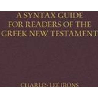 A Syntax Guide for Readers of the Greek New Testament