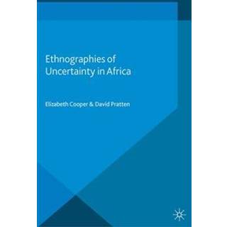 Ethnographies of Uncertainty in Africa