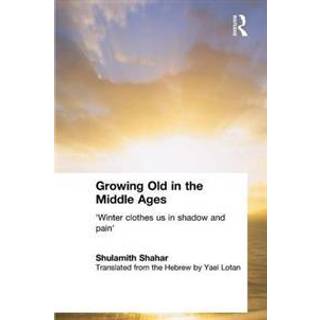Growing Old in the Middle Ages