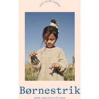 Børnestrik - Mere kærlighed på pinde af Lene Holme Samsøe "Børnestrik - Mere kærlighed på pinde" er en opskriftbog af Lene Holme Samsøe. Bogen indeholder mere end 50 opskrifter til babyer og børn i alderen 0-12 år.