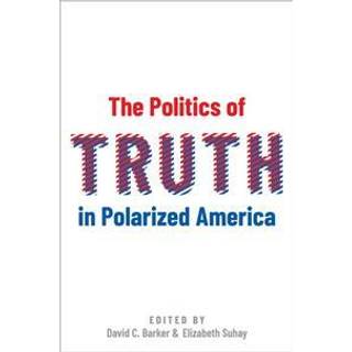 The Politics of Truth in Polarized America