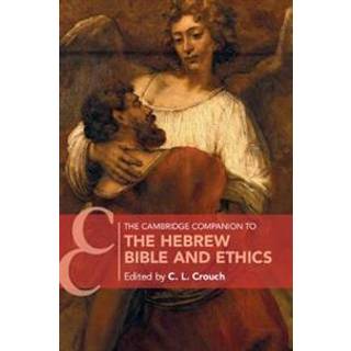 The Cambridge Companion to the Hebrew Bible and Ethics