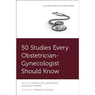 50 Studies Every Obstetrician-Gynecologist Should Know