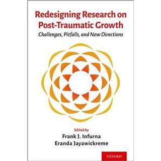 Redesigning Research on Post-Traumatic Growth