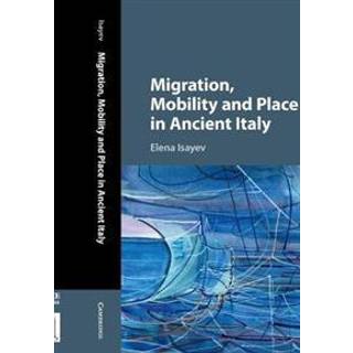 Migration, Mobility and Place in Ancient Italy