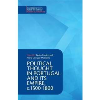 Political Thought in Portugal and its Empire, c.1500–1800: Volume 1