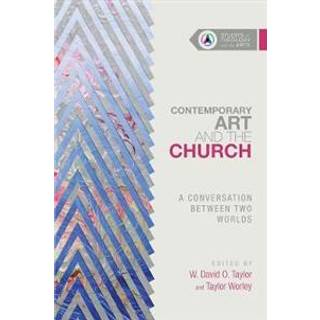 Contemporary Art and the Church – A Conversation Between Two Worlds
