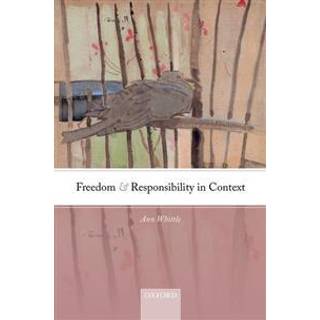 Freedom and Responsibility in Context