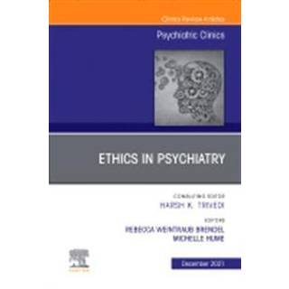 Psychiatric Ethics, An Issue of Psychiatric Clinics of North America