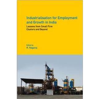 Industrialisation for Employment and Growth in India