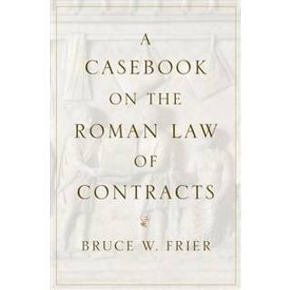 A Casebook on the Roman Law of Contracts