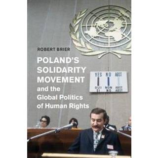 Poland's Solidarity Movement and the Global Politics of Human Rights