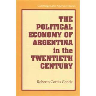 The Political Economy of Argentina in the Twentieth Century