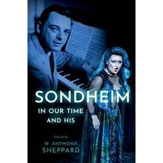 Sondheim in Our Time and His
