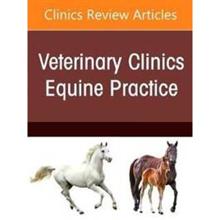 Equine Nutrition, An Issue of Veterinary Clinics of North America: Equine Practice
