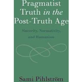 Pragmatist Truth in the Post-Truth Age