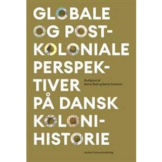 Globale og postkoloniale perspektiver på dansk kolonihistorie