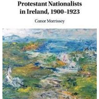 Protestant Nationalists in Ireland, 1900–1923