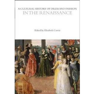 A Cultural History of Dress and Fashion in the Renaissance