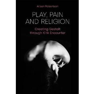 Play, Pain and Religion