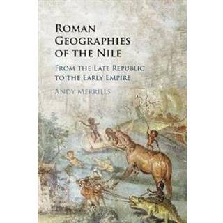 Roman Geographies of the Nile