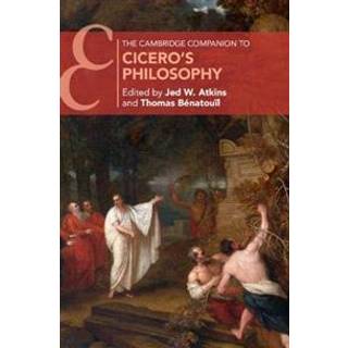 The Cambridge Companion to Cicero's Philosophy