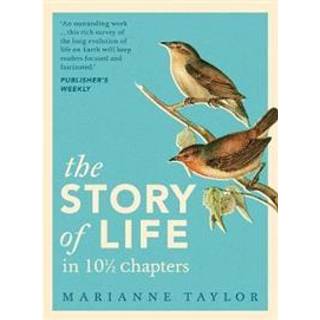 The Story of Life in 10½ Chapters