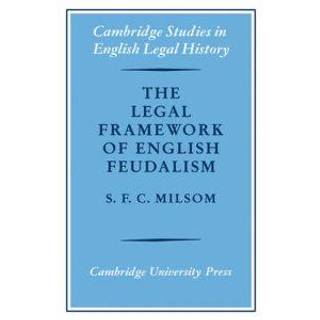 The Legal Framework of English Feudalism